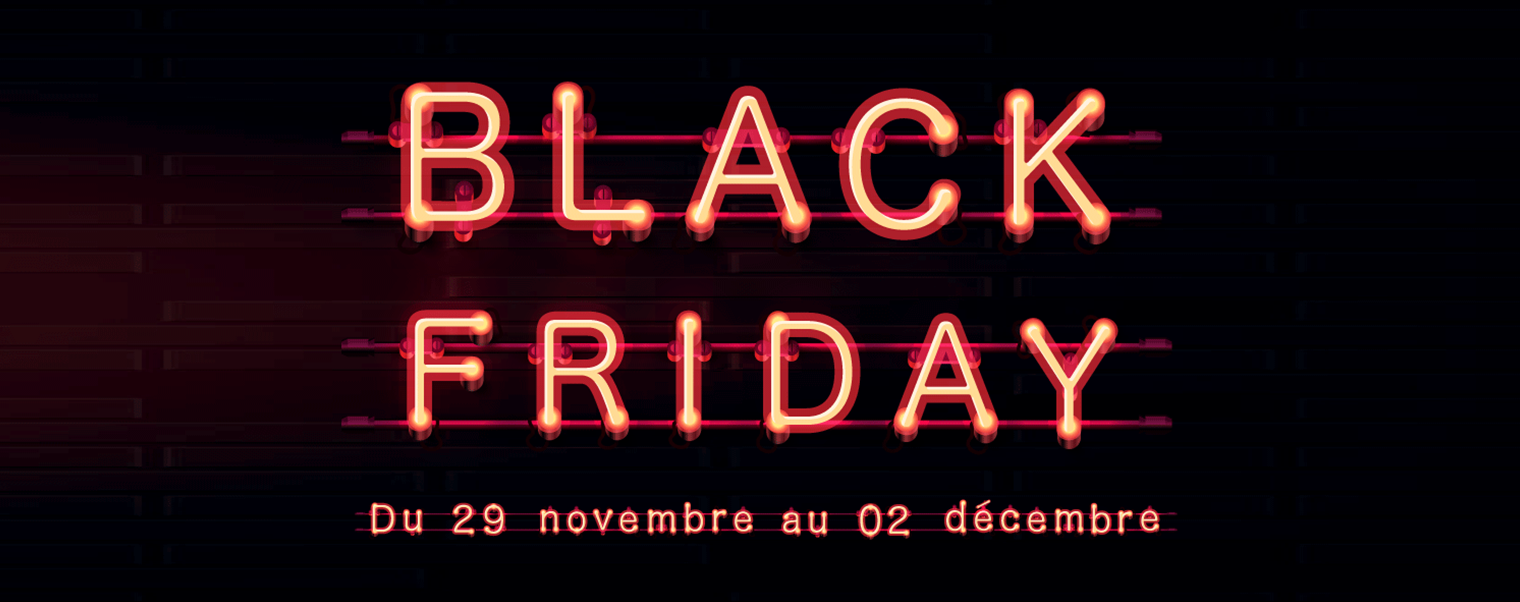Le Black Friday arrive très bientôt !